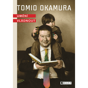 Tomio Okamura – Umění vládnout | Tomio Okamura