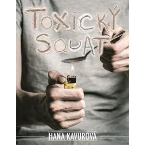 Toxický squat | Hana Kavurová