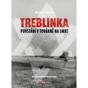 Treblinka: Povstání v továrně na smrt | Michał Wójcik, Markéta Páralová Tardy
