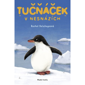 Tučňáček v nesnázích | Eva Brožová, Rachel Delahayeová, Rachel Delahayeová