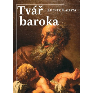 Tvář baroka | Zdeněk Kalista