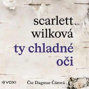 Ty chladné oči (audiokniha) | Scarlett Wilková, Dagmar Čárová
