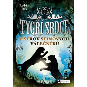 Tygří srdce – Ostrov Stínových válečníků | Robin Dix