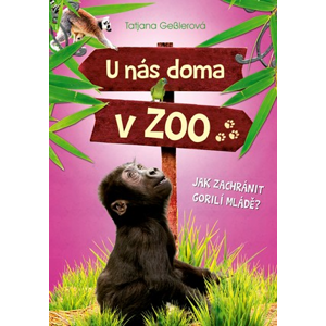 U nás doma v ZOO: Jak zachránit gorilí mládě? | Tatjana Gesslerová, Jörg Hartmann