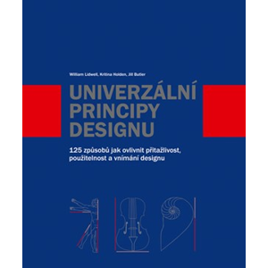 Univerzální principy designu | Jill Butler, Kritina Holden, William Lidwell