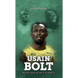 Usain Bolt: nejrychlejší muž planety | Pavel Bárta, John Murray