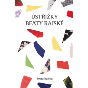 Ústřižky Beaty Rajské | Beata Rajská