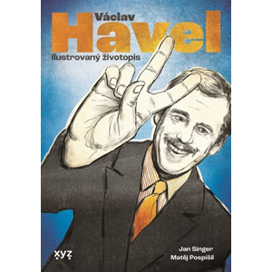 Václav Havel: ilustrovaný životopis | Matěj Pospíšil, Jan Singer