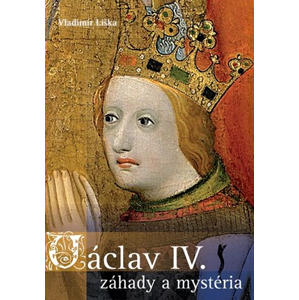 Václav IV. - záhady a mysteria | Vladimír Liška