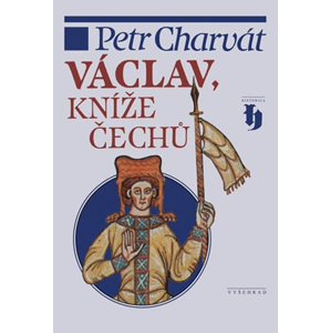 Václav, kníže Čechů | Petr Charvát