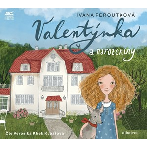 Valentýnka a narozeniny (audiokniha pro děti) | Ivana Peroutková, Ivona Knechtlová