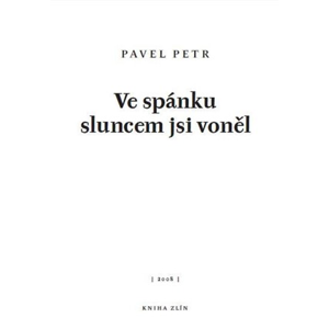 Ve spánku sluncem jsi voněl | Pavel Petr