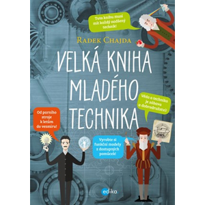 Velká kniha mladého technika | Radek Chajda, Barbora Grünwaldová