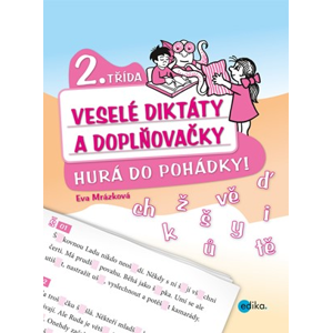 Veselé diktáty a doplňovačky - Hurá do pohádky (2. třída) | Eva Mrázková