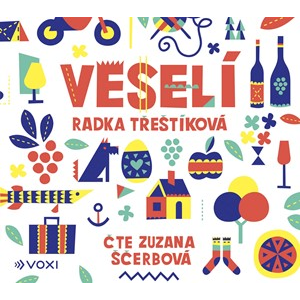 Veselí (audiokniha) | Radka Třeštíková, Alexandra Bauerová, Zuzana Ščerbová, Armin Effenberger