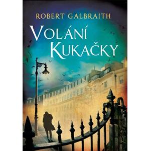 Volání Kukačky | Robert Galbraith (pseudonym J. K. Rowlingové)