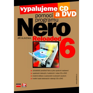 Vypalujeme CD a DVD pomocí programu NERO 6 RELOADED | Jiří Hlavenka