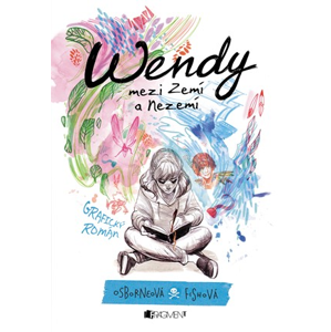 Wendy mezi Zemí a Nezemí | Melissa Jane Osborneová, Veronica Fishová