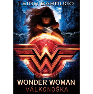 Wonder Woman: Válkonoška | Magdaléna Stárková, Leigh Bardugo