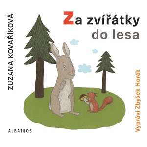 Za zvířátky do lesa (audiokniha pro děti) | Zuzana Kovaříková, Zbyšek Horák