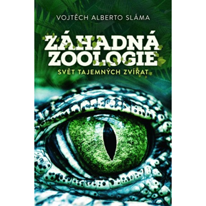 Záhadná zoologie | Vojtěch Alberto Sláma
