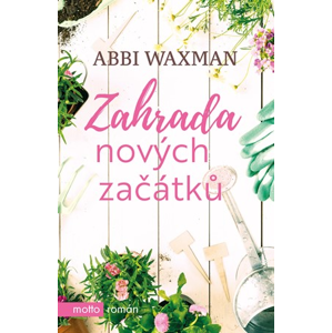Zahrada nových začátků | Abbi Waxman