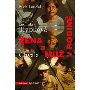 Žena a muž v rodině | Pavla Loucká, Vladislav Chvála, Ludmila Trapková