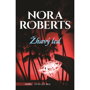Žhavý led | Nora Roberts