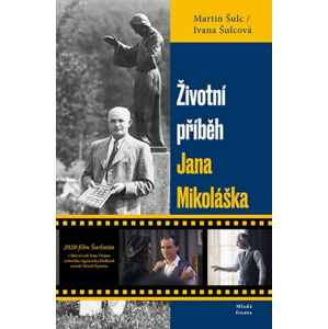 Životní příběh Jana Mikoláška | Ivana Šulcová, Martin Šulc