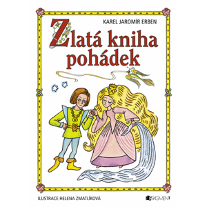 Zlatá kniha pohádek – H. Zmatlíková / K.J.Erben | Helena Zmatlíková, K JErben