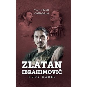 Zlatan Ibrahimovič: Rudý ďábel | Jan Podzimek, Tom Oldfield, Matt Oldfield