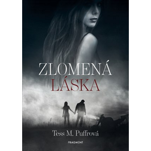 Zlomená láska | Tess M. Puffrová, Zuzana Valková