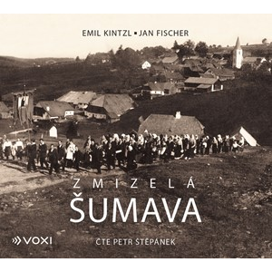 Zmizelá Šumava (audiokniha) | Emil Kintzl, Jan Fischer