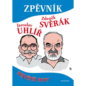 Zpěvník – Z. Svěrák a J. Uhlíř | Zdeněk Svěrák, Jaroslav Uhlíř, Pavel Kantorek