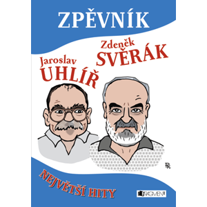 Zpěvník – Z. Svěrák a J. Uhlíř | Zdeněk Svěrák, Jaroslav Uhlíř
