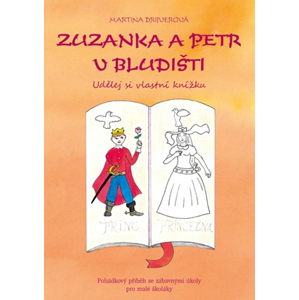 Zuzanka a Petr v bludišti  - Udělej si vlastní knížku | Martina Drijverová