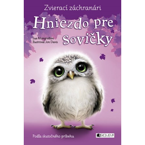 Zvierací záchranári – Hniezdo pre sovičky | Kolektiv, Sue Mongredien, Ivana Jankovská